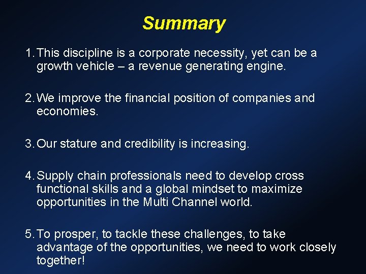 Summary 1. This discipline is a corporate necessity, yet can be a growth vehicle