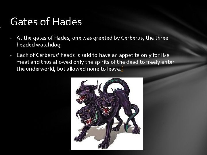 Gates of Hades - At the gates of Hades, one was greeted by Cerberus,