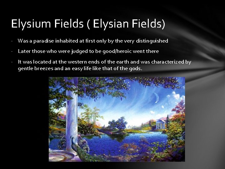 Elysium Fields ( Elysian Fields) - Was a paradise inhabited at first only by