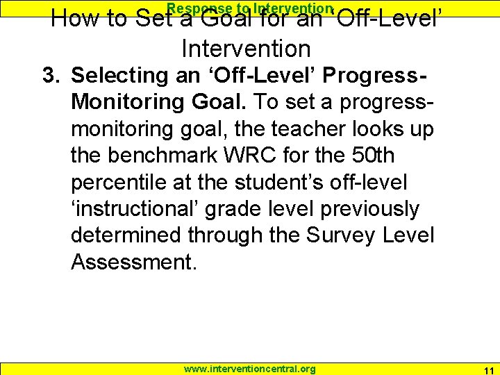 Response to Intervention How to Set a Goal for an ‘Off-Level’ Intervention 3. Selecting