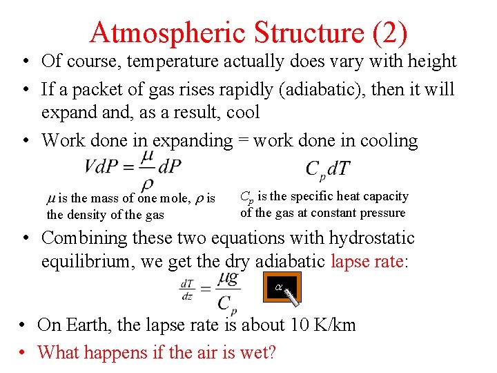 Atmospheric Structure (2) • Of course, temperature actually does vary with height • If