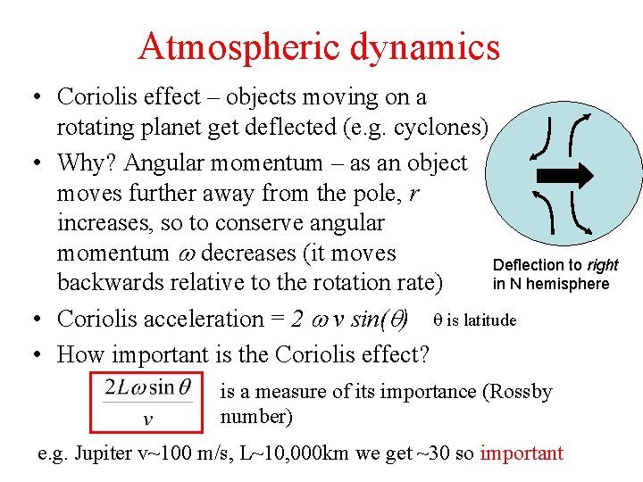 Atmospheric dynamics • Coriolis effect – objects moving on a rotating planet get deflected