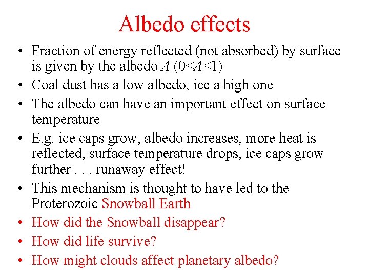 Albedo effects • Fraction of energy reflected (not absorbed) by surface is given by