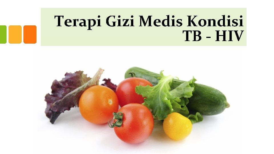 Terapi Gizi Medis Kondisi TB - HIV 