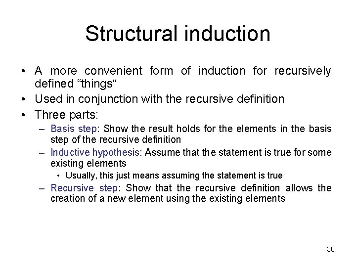 Structural induction • A more convenient form of induction for recursively defined “things“ •