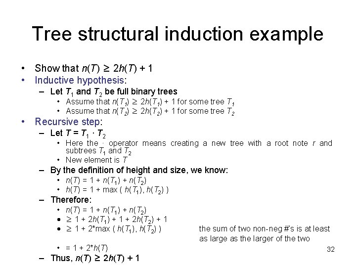 Tree structural induction example • Show that n(T) ≥ 2 h(T) + 1 •