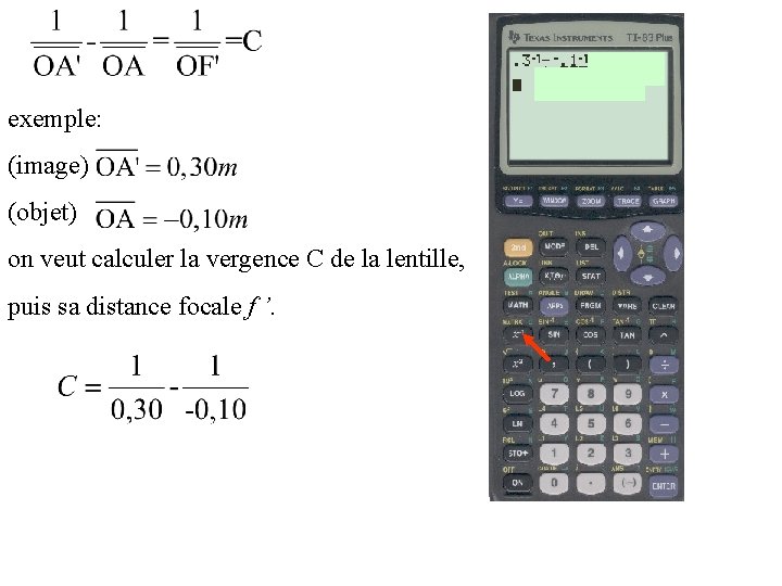 exemple: (image) (objet) on veut calculer la vergence C de la lentille, puis sa
