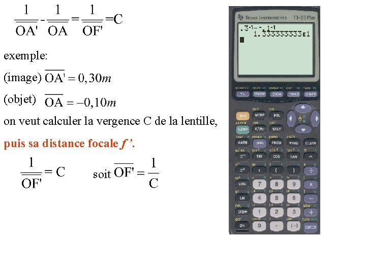 exemple: (image) (objet) on veut calculer la vergence C de la lentille, puis sa