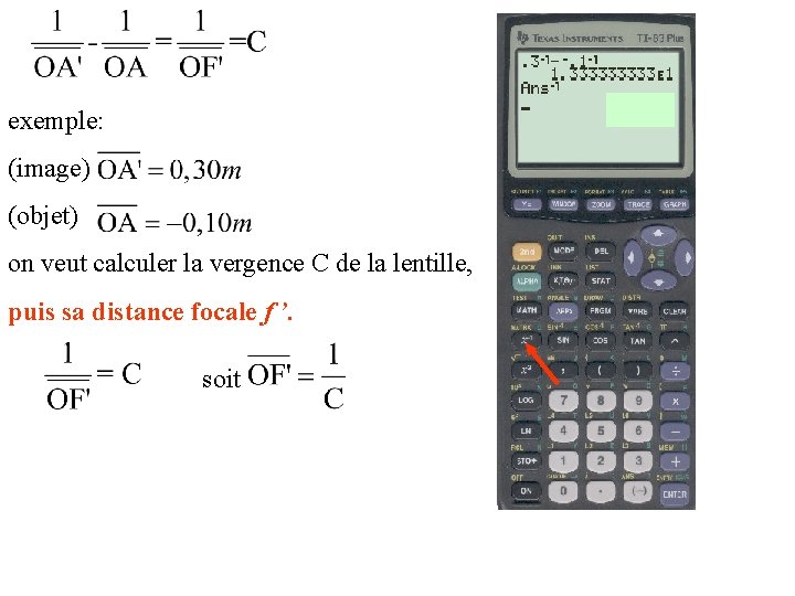 exemple: (image) (objet) on veut calculer la vergence C de la lentille, puis sa