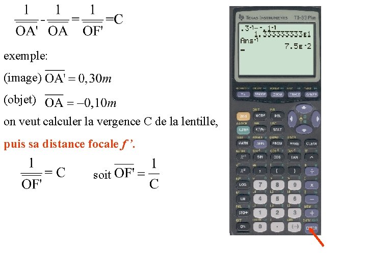 exemple: (image) (objet) on veut calculer la vergence C de la lentille, puis sa