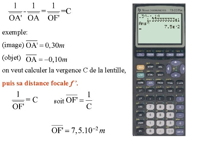 exemple: (image) (objet) on veut calculer la vergence C de la lentille, puis sa