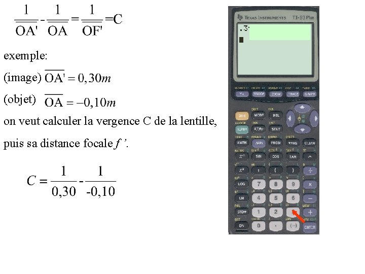 exemple: (image) (objet) on veut calculer la vergence C de la lentille, puis sa