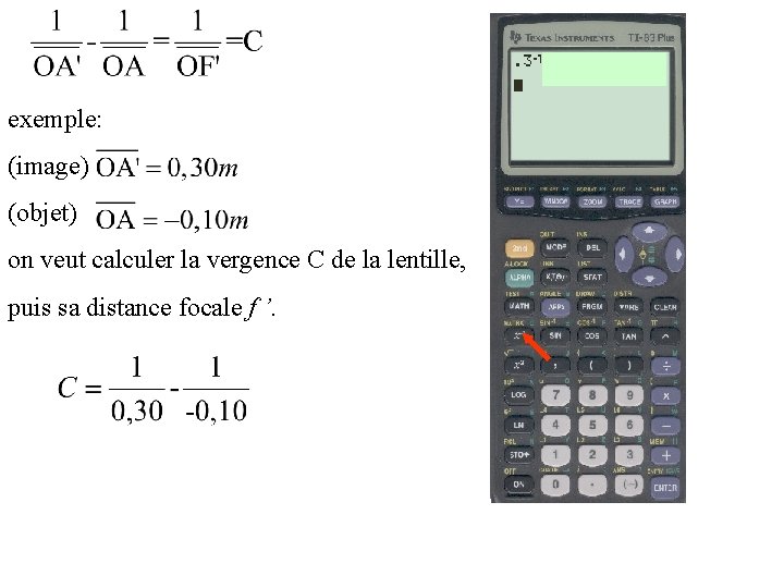 exemple: (image) (objet) on veut calculer la vergence C de la lentille, puis sa