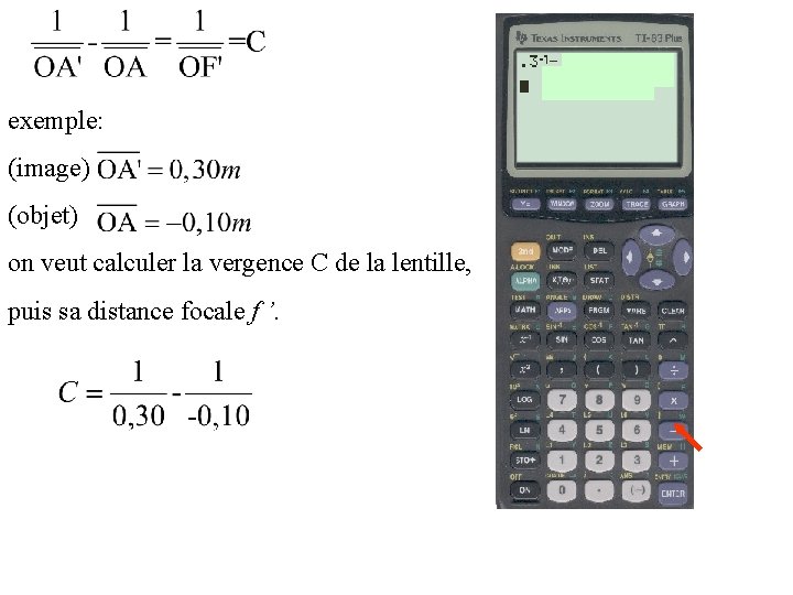 exemple: (image) (objet) on veut calculer la vergence C de la lentille, puis sa