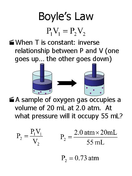Boyle’s Law ·When T is constant: inverse relationship between P and V (one goes