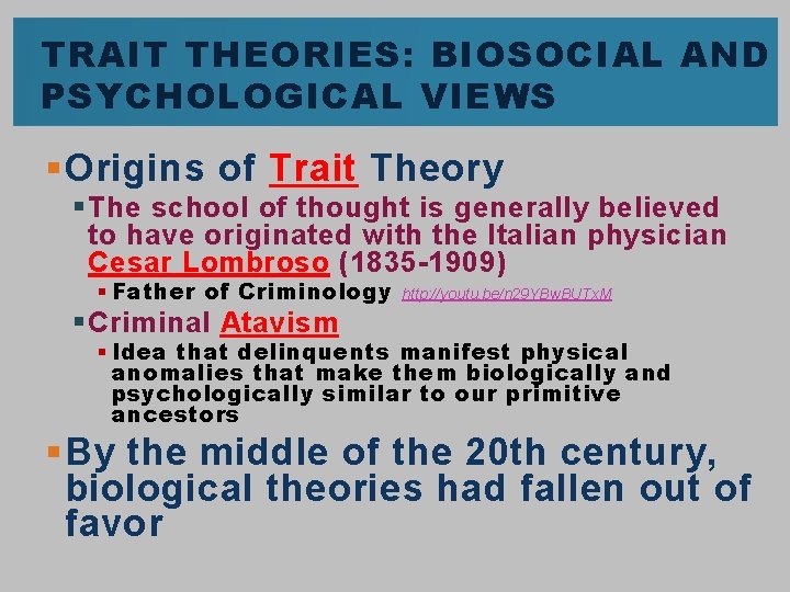 TRAIT THEORIES: BIOSOCIAL AND PSYCHOLOGICAL VIEWS § Origins of Trait Theory § The school TRAIT THEORIES: BIOSOCIAL AND PSYCHOLOGICAL VIEWS § Origins of Trait Theory § The school