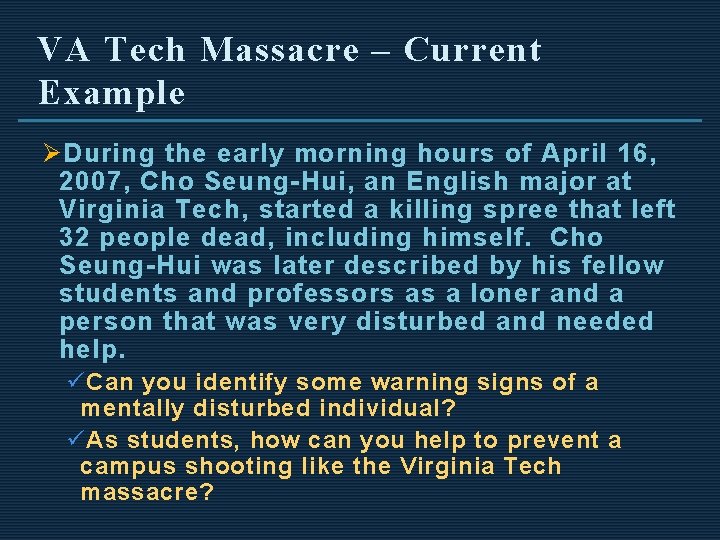 VA Tech Massacre – Current Example Ø During the early morning hours of April