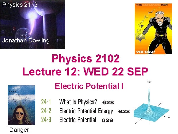 Physics 2113 Jonathan Dowling Physics 2102 Lecture 12: WED 22 SEP Electric Potential I