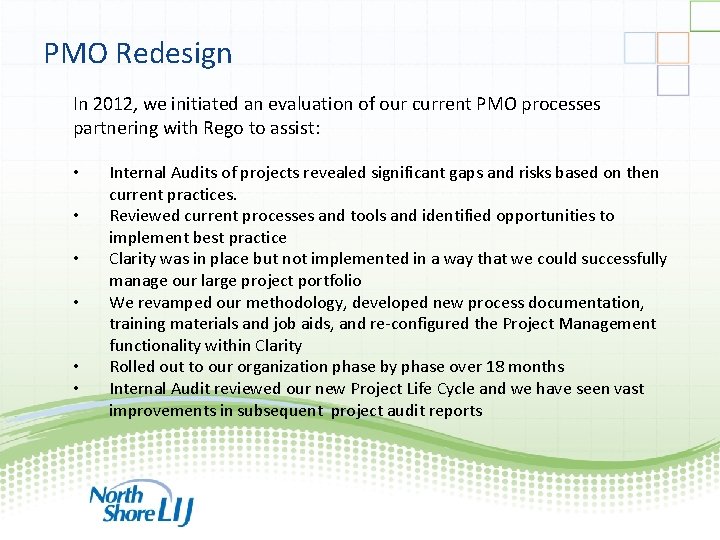 PMO Redesign In 2012, we initiated an evaluation of our current PMO processes partnering PMO Redesign In 2012, we initiated an evaluation of our current PMO processes partnering