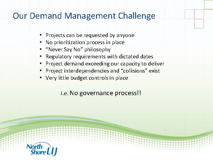 Our Demand Management Challenge • • Projects can be requested by anyone No prioritization Our Demand Management Challenge • • Projects can be requested by anyone No prioritization
