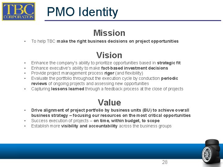 PMO Identity Mission • To help TBC make the right business decisions on project PMO Identity Mission • To help TBC make the right business decisions on project