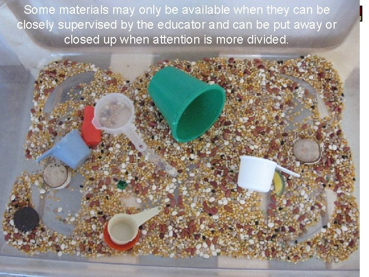 Some materials may only be available when they can be closely supervised by the