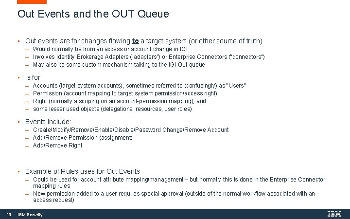 Out Events and the OUT Queue • Out events are for changes flowing to Out Events and the OUT Queue • Out events are for changes flowing to