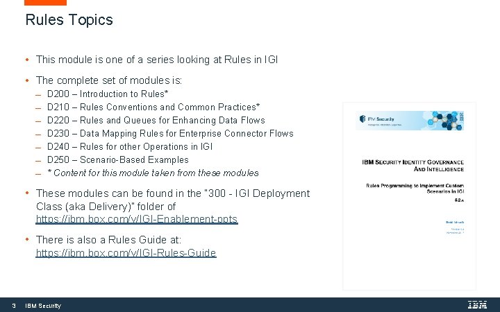 Rules Topics • This module is one of a series looking at Rules in Rules Topics • This module is one of a series looking at Rules in