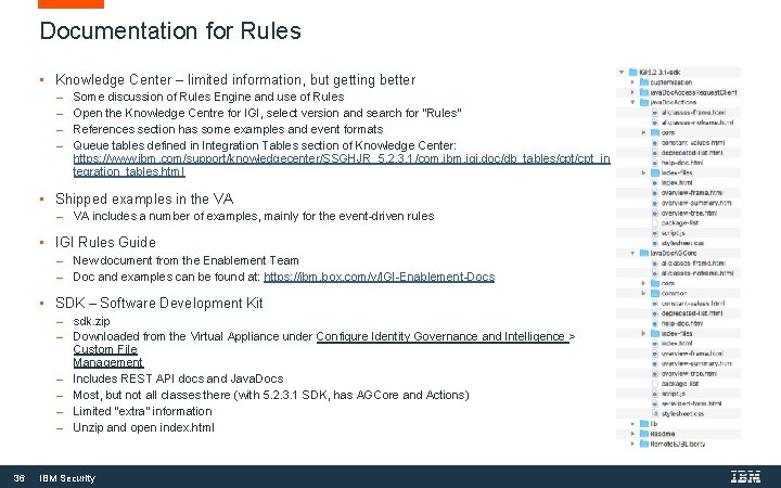 Documentation for Rules • Knowledge Center – limited information, but getting better Some discussion Documentation for Rules • Knowledge Center – limited information, but getting better Some discussion