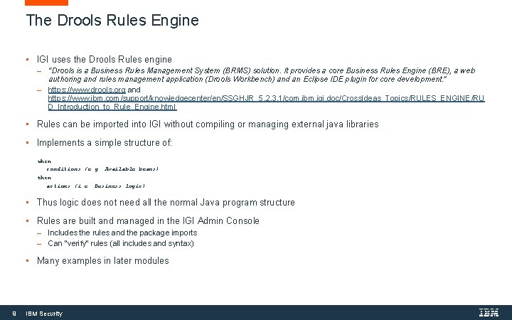 The Drools Rules Engine • IGI uses the Drools Rules engine “Drools is a The Drools Rules Engine • IGI uses the Drools Rules engine “Drools is a