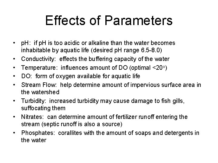 Effects of Parameters • p. H: if p. H is too acidic or alkaline