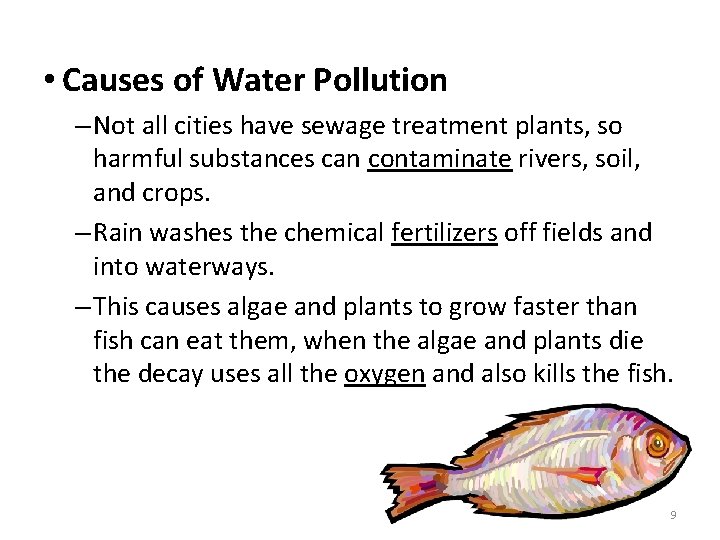  • Causes of Water Pollution – Not all cities have sewage treatment plants,