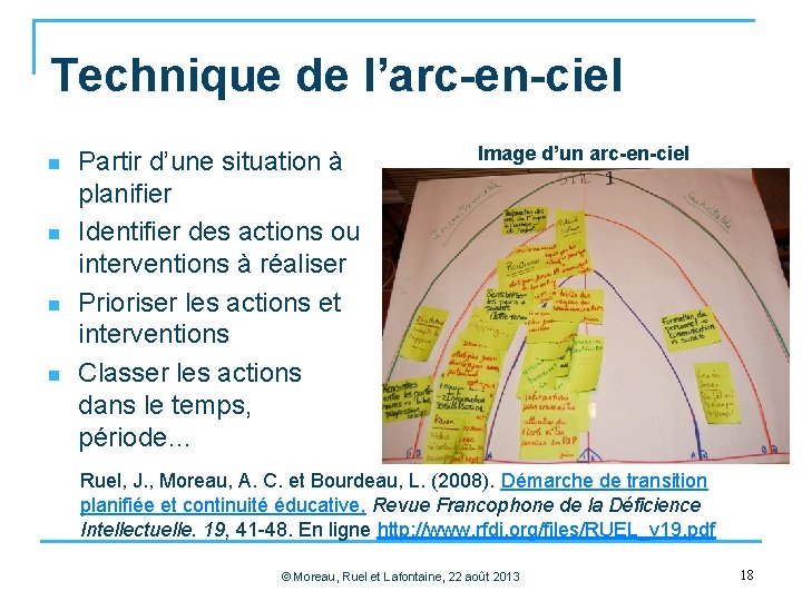 Technique de l’arc-en-ciel n n Partir d’une situation à planifier Identifier des actions ou