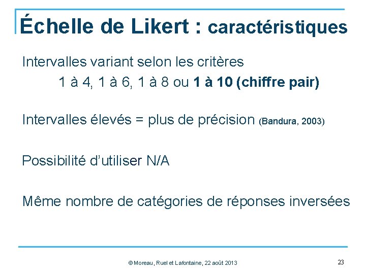 Échelle de Likert : caractéristiques Intervalles variant selon les critères 1 à 4, 1