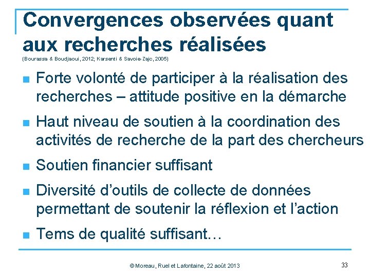 Convergences observées quant aux recherches réalisées (Bourassa & Boudjaoui, 2012; Karsenti & Savoie-Zajc, 2005)