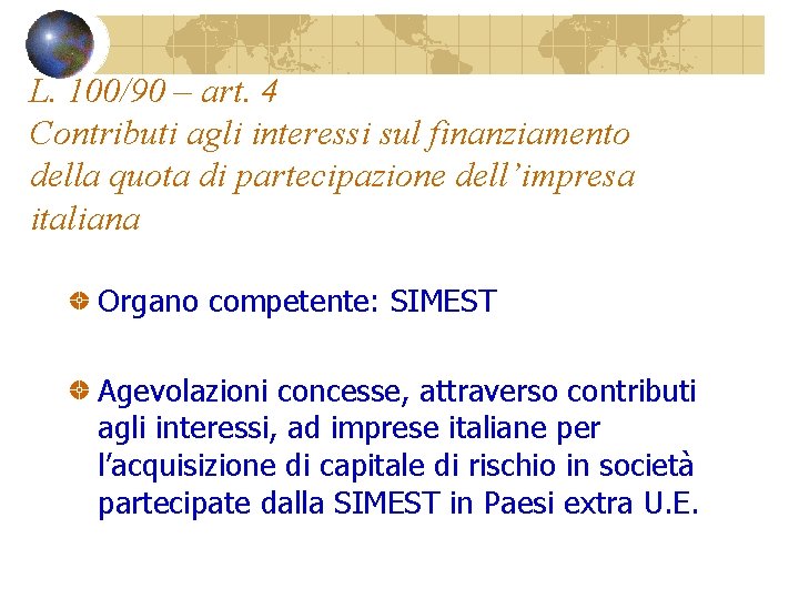 L. 100/90 – art. 4 Contributi agli interessi sul finanziamento della quota di partecipazione