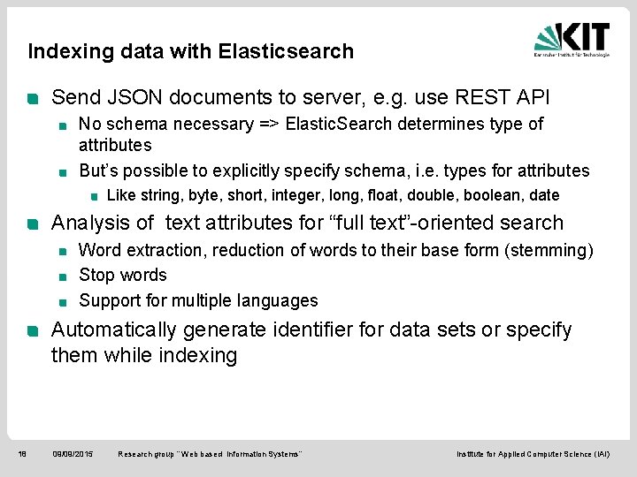 Indexing data with Elasticsearch Send JSON documents to server, e. g. use REST API