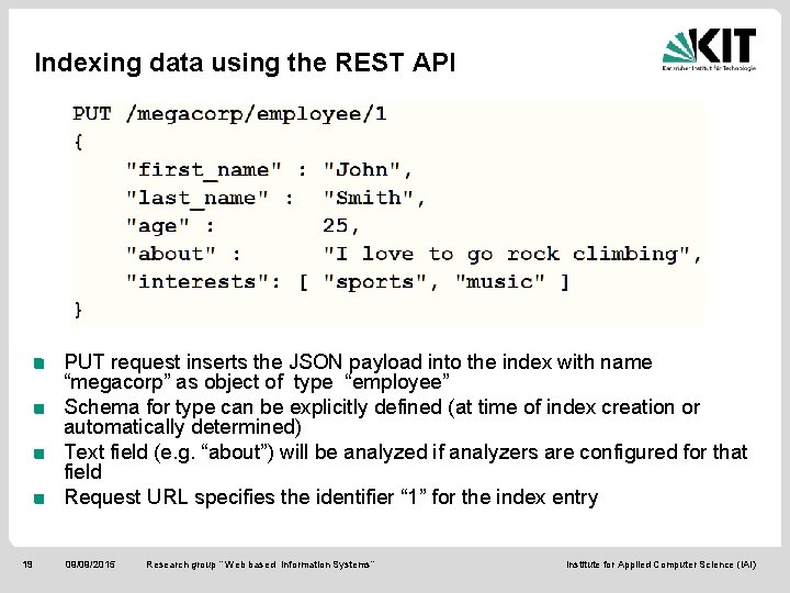 Indexing data using the REST API PUT request inserts the JSON payload into the