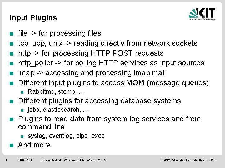 Input Plugins file -> for processing files tcp, udp, unix -> reading directly from