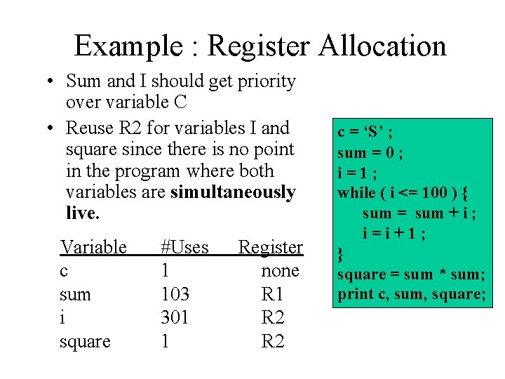 Example : Register Allocation • Sum and I should get priority over variable C