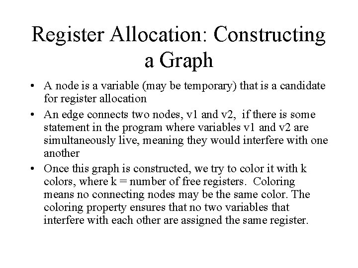 Register Allocation: Constructing a Graph • A node is a variable (may be temporary)