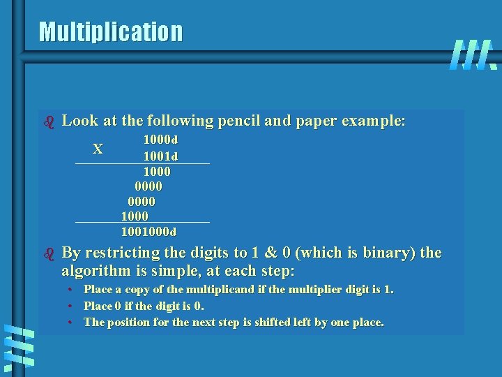 Multiplication b Look at the following pencil and paper example: X b 1000 d