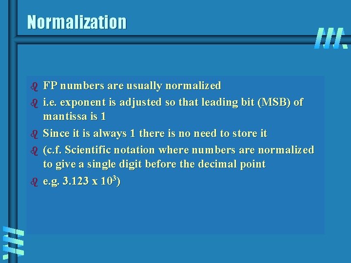 Normalization b b b FP numbers are usually normalized i. e. exponent is adjusted