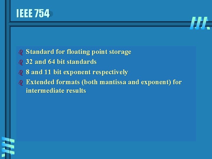 IEEE 754 b b Standard for floating point storage 32 and 64 bit standards