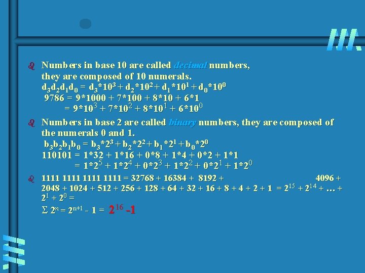 b b b Numbers in base 10 are called decimal numbers, they are composed