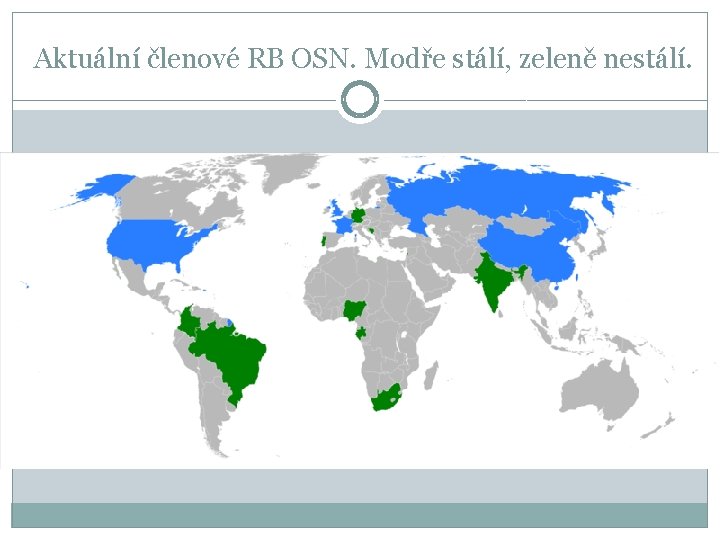 Aktuální členové RB OSN. Modře stálí, zeleně nestálí. 