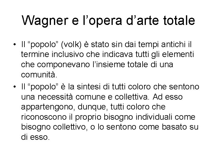 Wagner e l’opera d’arte totale • Il “popolo” (volk) è stato sin dai tempi