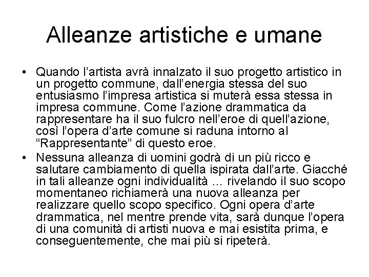 Alleanze artistiche e umane • Quando l’artista avrà innalzato il suo progetto artistico in Alleanze artistiche e umane • Quando l’artista avrà innalzato il suo progetto artistico in