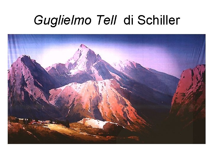Guglielmo Tell di Schiller Guglielmo Tell di Schiller