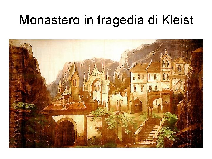 Monastero in tragedia di Kleist 